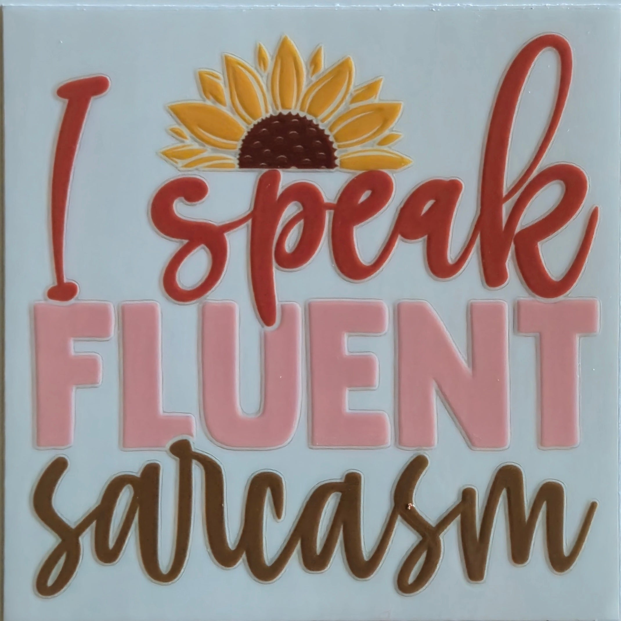 (403) I speak fluent sarcasm